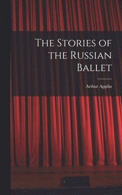 bokomslag Stories of the Russian Ballet