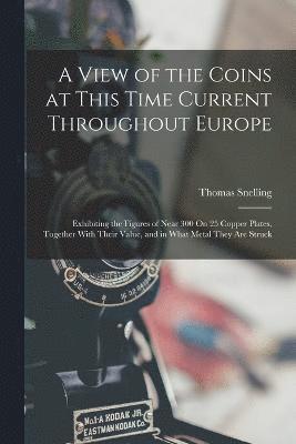 bokomslag View of the Coins at This Time Current Throughout Europe