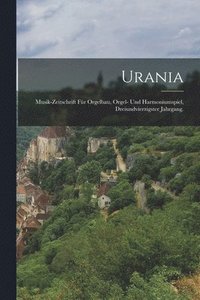 bokomslag Urania: Musik-Zeitschrift Für Orgelbau, Orgel- Und Harmoniumspiel, dreiundvierzigster Jahrgang.