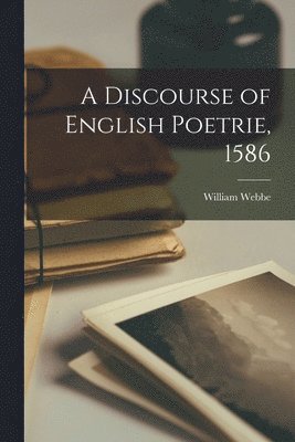 bokomslag Discourse of English Poetrie, 1586