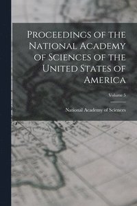 bokomslag Proceedings of the National Academy of Sciences of the United States of America; Volume 5