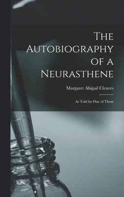 bokomslag Autobiography of a Neurasthene