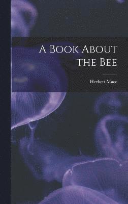 bokomslag A Book About the Bee