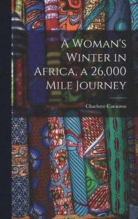 bokomslag A Woman's Winter in Africa, a 26,000 Mile Journey