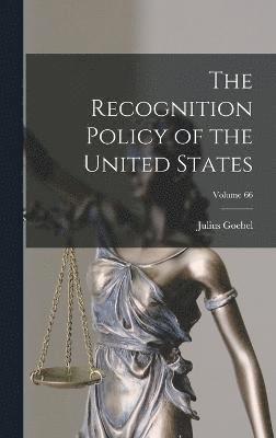 bokomslag Recognition Policy of the United States; Volume 66