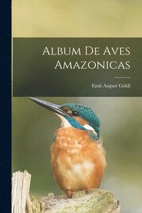 bokomslag Album de aves amazonicas