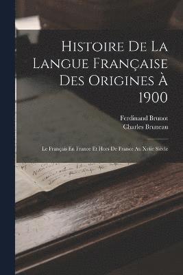 Histoire De La Langue Française Des Origines À 1900