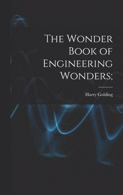 bokomslag The Wonder Book of Engineering Wonders;