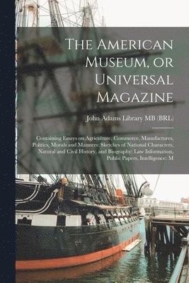 bokomslag American Museum, or Universal Magazine