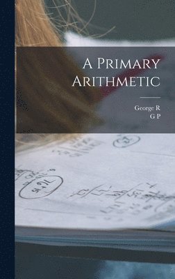 A Primary Arithmetic 1