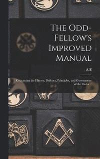 bokomslag The Odd-fellow's Improved Manual