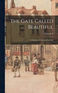 bokomslag Gate Called Beautiful; an Institute of Christian Socilogy