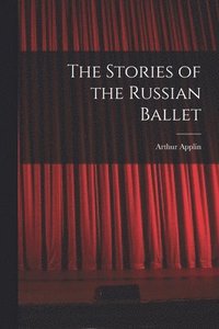 bokomslag Stories of the Russian Ballet