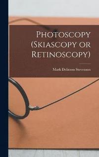 bokomslag Photoscopy (skiascopy or Retinoscopy)