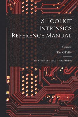 bokomslag X Toolkit Intrinsics Reference Manual