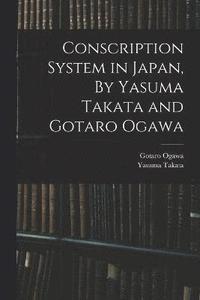 bokomslag Conscription System in Japan, By Yasuma Takata and Gotaro Ogawa