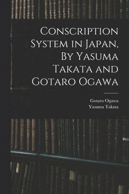 Yasuma Takata, Gotaro Ogawa - Conscription System in Japan, By Yasuma Takata and Gotaro Ogawa, Häftad