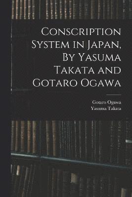 Conscription System in Japan, By Yasuma Takata and Gotaro Ogawa 1
