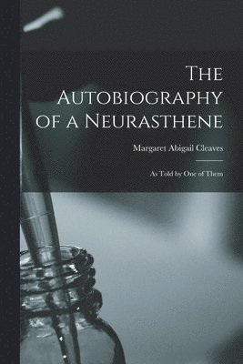 Autobiography of a Neurasthene