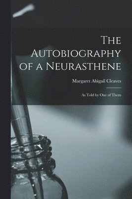 The Autobiography of a Neurasthene 1