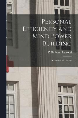 Personal Efficiency and Mind Power Building 1