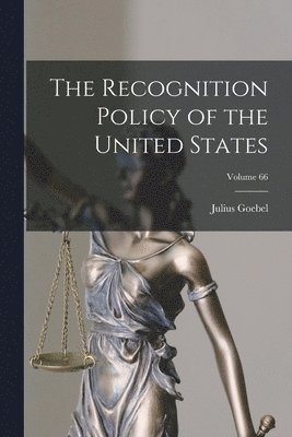 bokomslag Recognition Policy of the United States; Volume 66