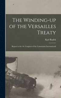 bokomslag The Winding-up of the Versailles Treaty