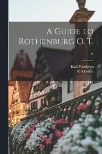 bokomslag A Guide to Rothenburg o. T. ..