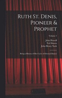 bokomslag Ruth St. Denis, Pioneer & Prophet