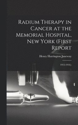 bokomslag Radium Therapy in Cancer at the Memorial Hospital, New York (First Report