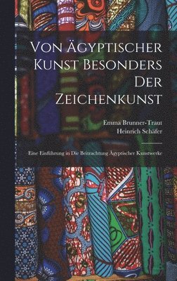 Von ägyptischer Kunst besonders der Zeichenkunst