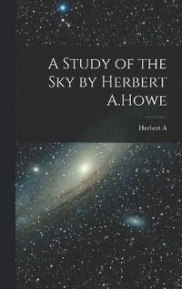 bokomslag Study of the sky by Herbert A.Howe