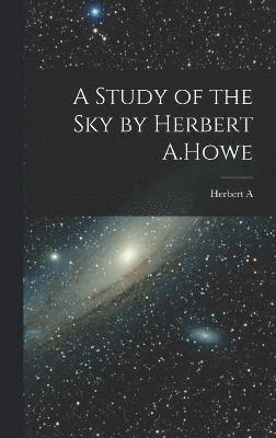 bokomslag Study of the sky by Herbert A.Howe