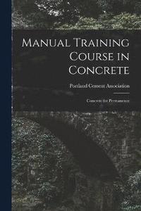 bokomslag Manual Training Course in Concrete