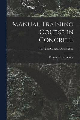 Manual Training Course in Concrete 1