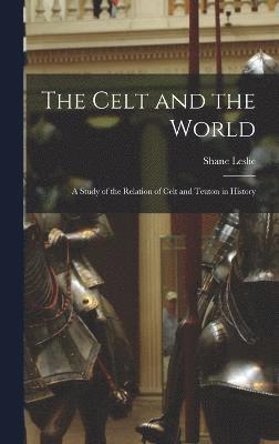 Shane Leslie - Celt and the World, Inbunden