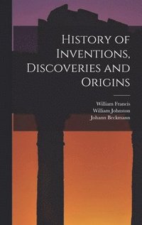 bokomslag History of Inventions, Discoveries and Origins