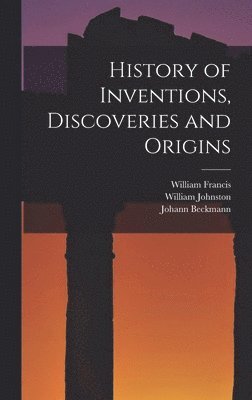 bokomslag History of Inventions, Discoveries and Origins