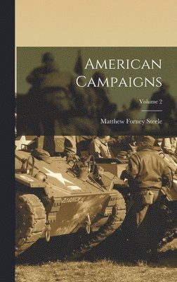 bokomslag American Campaigns; Volume 2