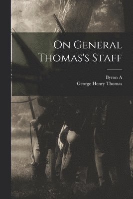 bokomslag On General Thomas's Staff