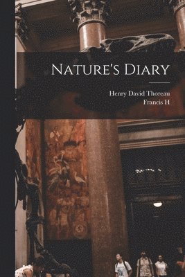 Henry David Thoreau, Francis H 1866-1953 Allen - Nature's Diary, Häftad