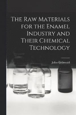 The raw Materials for the Enamel Industry and Their Chemical Technology 1