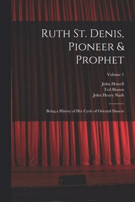 John Henry Nash, John Howell, Ted Shawn - Ruth St. Denis, Pioneer & Prophet, Häftad