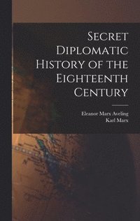 bokomslag Secret Diplomatic History of the Eighteenth Century