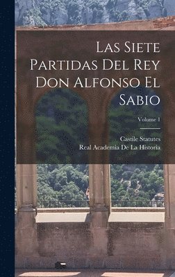 bokomslag Las siete partidas del rey Don Alfonso el Sabio; Volume 1