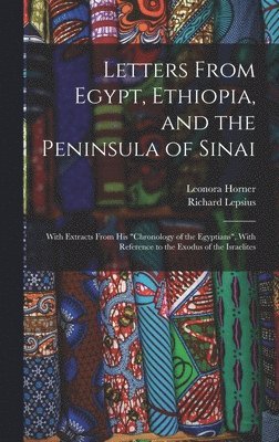 Richard Lepsius, Leonora Horner - Letters From Egypt, Ethiopia, and the Peninsula of Sinai, Inbunden