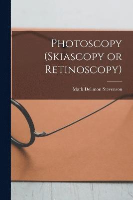 Photoscopy (skiascopy or Retinoscopy) 1