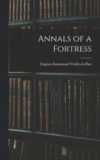 bokomslag Annals of a Fortress