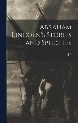 Abraham Lincoln's Stories and Speeches 1