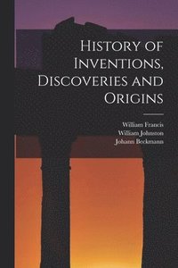 bokomslag History of Inventions, Discoveries and Origins